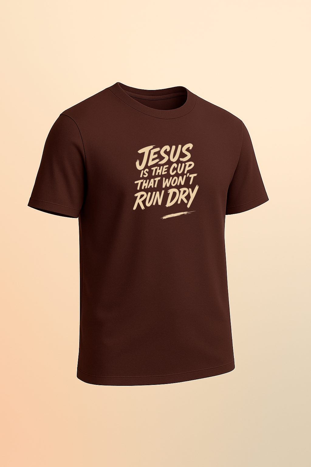 Jesus Is the Cup That Won’t Run Dry T-shirt