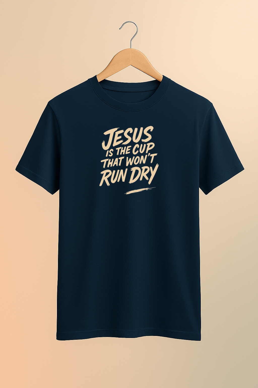 Jesus Is the Cup That Won’t Run Dry T-shirt