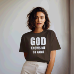 God Knows Me By Name – T-Shirt